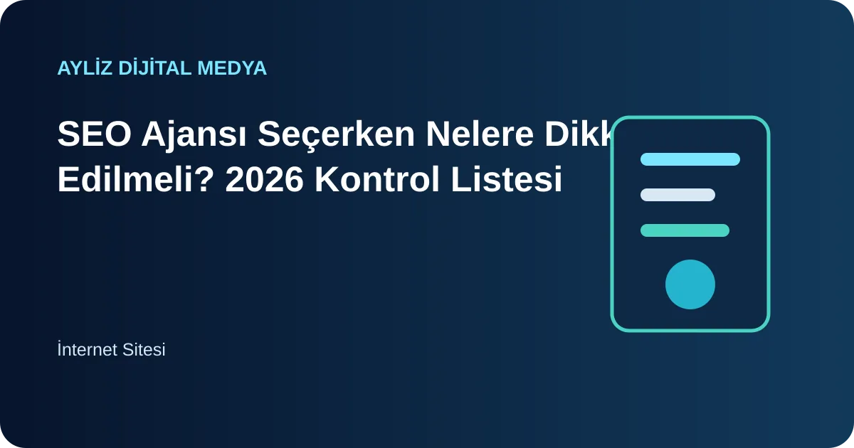 SEO ajansı seçerken teknik SEO içerik raporlama ve performans kriterleri kontrol listesi